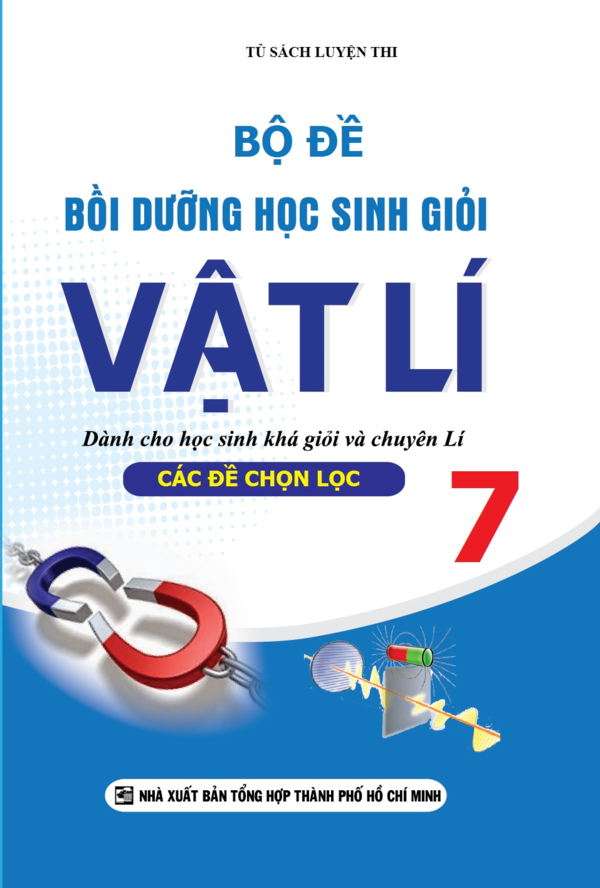 Bộ Đề Thi Học Sinh Giỏi Vật Lý Lớp 7