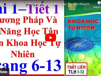 Bài 1 (tiết 1) | Phương Pháp Và Kĩ Năng Học Tập Môn Khoa Học (Trang 6-13)