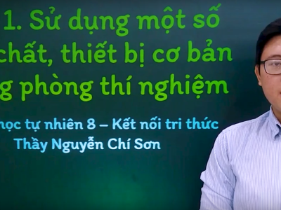 Khoa học tự nhiên lớp 8 - Bài 1: Sử dụng một số hóa chất, thiết bị cơ bản trong phòng thí nghiệm